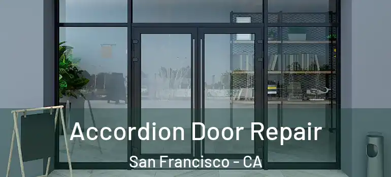  Accordion Door Repair San Francisco - CA