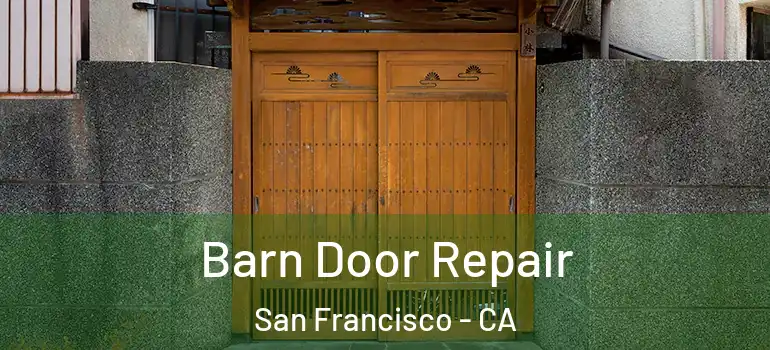  Barn Door Repair San Francisco - CA