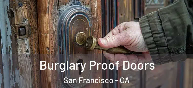  Burglary Proof Doors San Francisco - CA