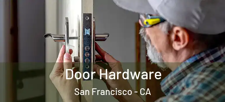  Door Hardware San Francisco - CA