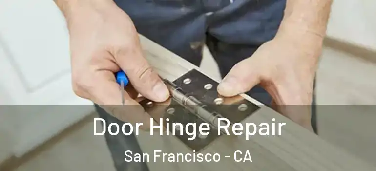  Door Hinge Repair San Francisco - CA