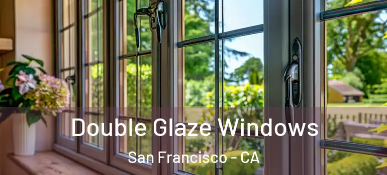  Double Glaze Windows San Francisco - CA