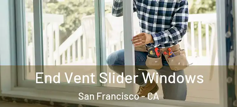  End Vent Slider Windows San Francisco - CA