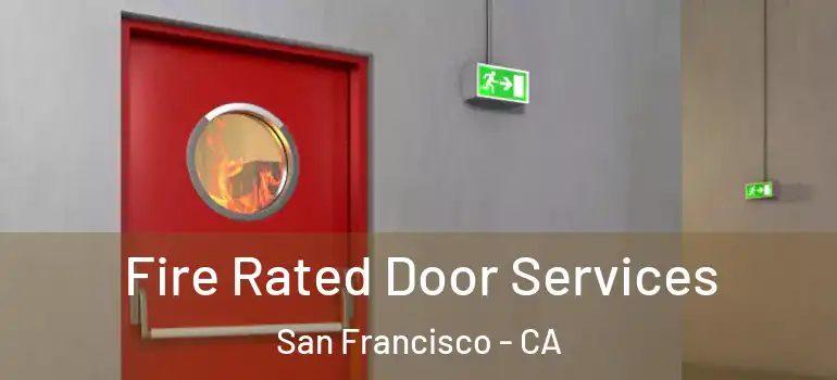  Fire Rated Door Services San Francisco - CA