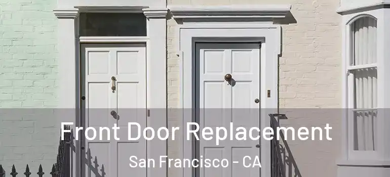  Front Door Replacement San Francisco - CA
