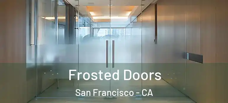  Frosted Doors San Francisco - CA