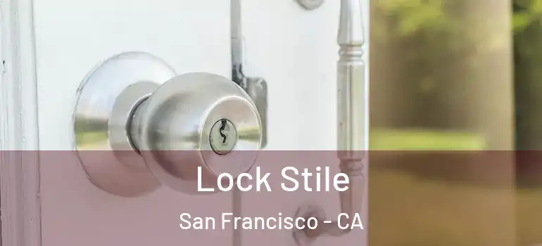  Lock Stile San Francisco - CA