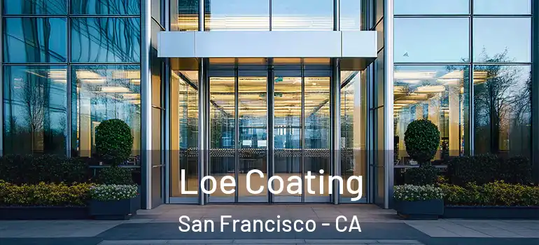  Loe Coating San Francisco - CA