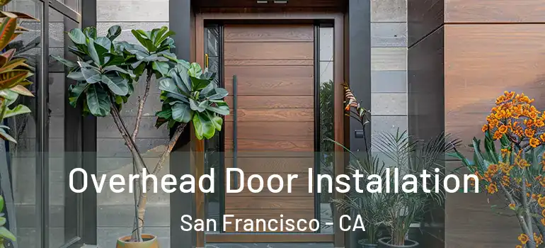  Overhead Door Installation San Francisco - CA
