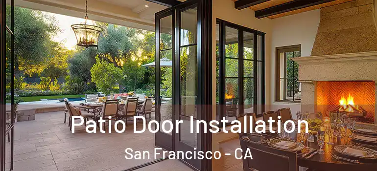  Patio Door Installation San Francisco - CA