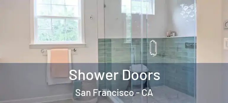  Shower Doors San Francisco - CA