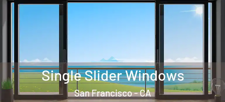  Single Slider Windows San Francisco - CA