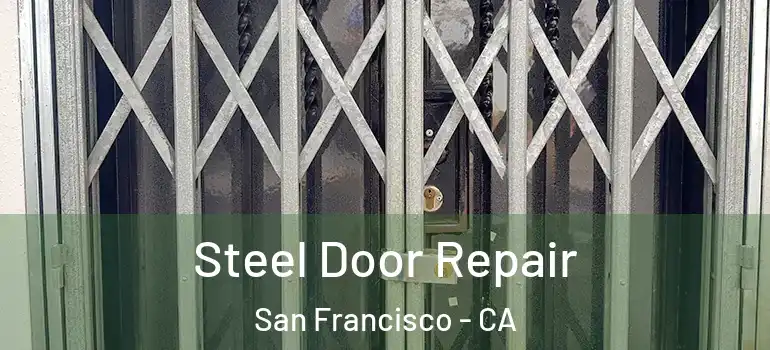  Steel Door Repair San Francisco - CA
