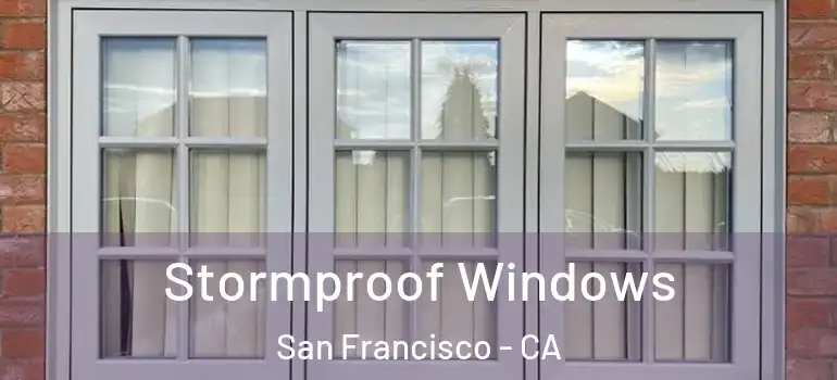  Stormproof Windows San Francisco - CA