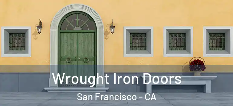  Wrought Iron Doors San Francisco - CA